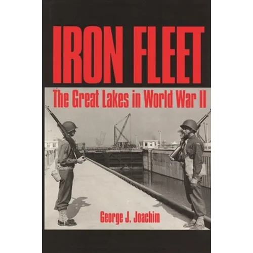 Iron Fleet: The Great Lakes in World War II - Paperback
