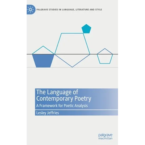 The Language of Contemporary Poetry: A Framework for Poetic Analysis - Hardcover