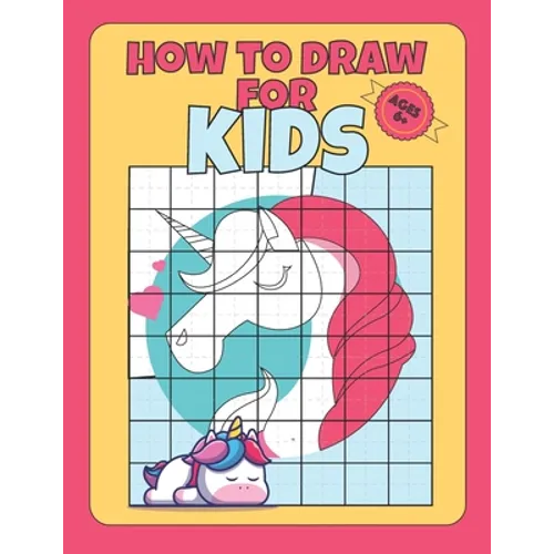 How To Draw for kids ages 6+: draw unicorns with simple shapes, draw for kids 9-12 for boys, teach kids to draw book - Paperback