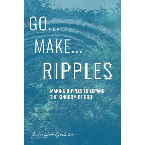 Go...Make...Ripples - Paperback