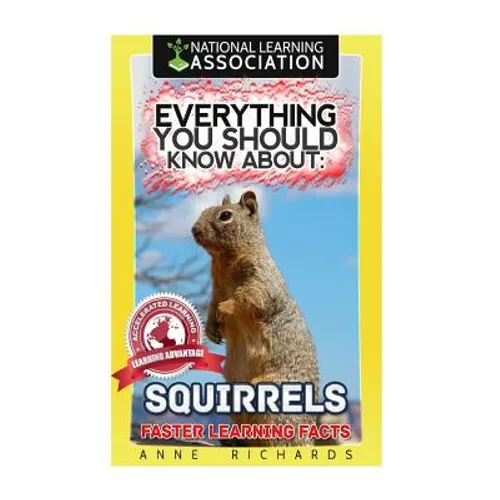 Everything You Should Know About: Squirrels - Paperback