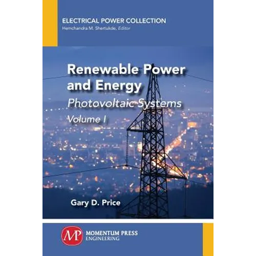 Renewable Power and Energy, Volume I: Photovoltaic Systems - Paperback