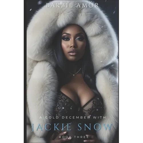 A Cold December With Jackie Snow 3: The Finale - Paperback