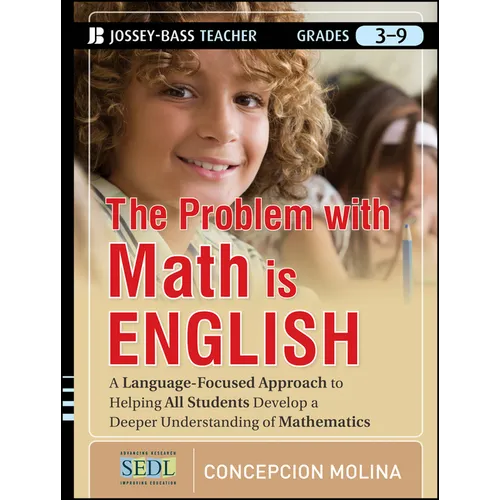 The Problem with Math Is English: A Language-Focused Approach to Helping All Students Develop a Deeper Understanding of Mathematics - Paperback