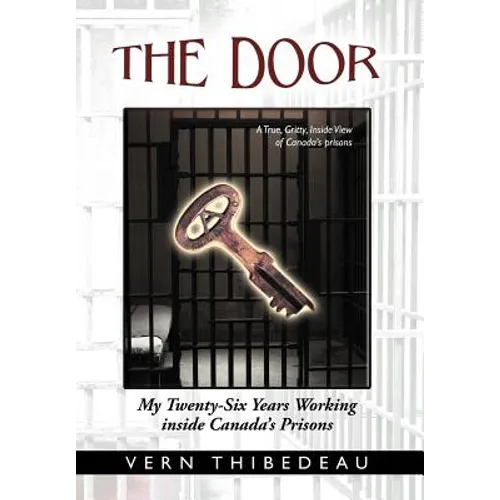 The Door: My Twenty-Six Years Working Inside Canada's Prisons - Hardcover