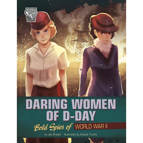 Daring Women of D-Day: Bold Spies of World War II - Hardcover