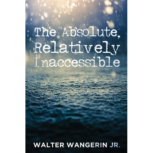 The Absolute, Relatively Inaccessible - Paperback
