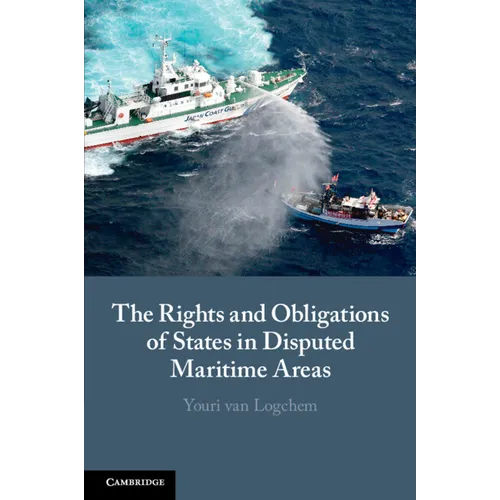 The Rights and Obligations of States in Disputed Maritime Areas - Paperback