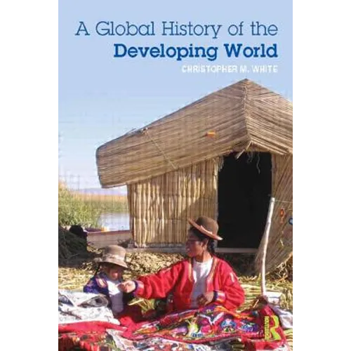 A Global History of the Developing World - Paperback