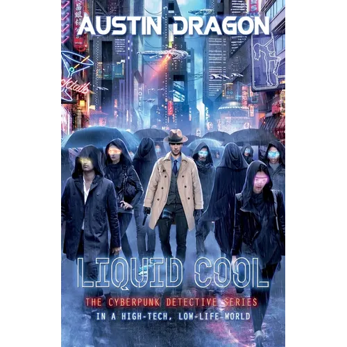 Liquid Cool (Liquid Cool Book 1): The Cyberpunk Detective Series - Paperback