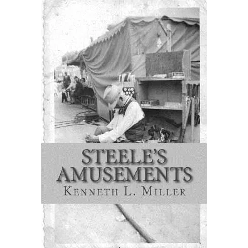 Steele's Amusements: Carnival Life on the Midway - Paperback