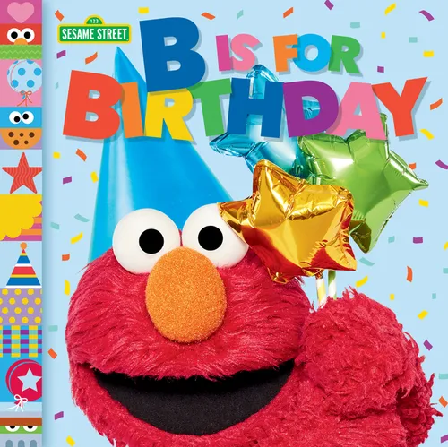 B Is for Birthday (Sesame Street) - Board Book