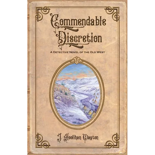 Commendable Discretion: A Detective Novel of the Old West - Paperback