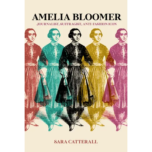 Amelia Bloomer: Journalist, Suffragist, Anti-Fashion Icon - Paperback