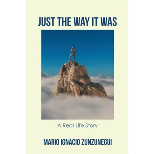 Just the Way It Was: A Real-Life Story - Paperback