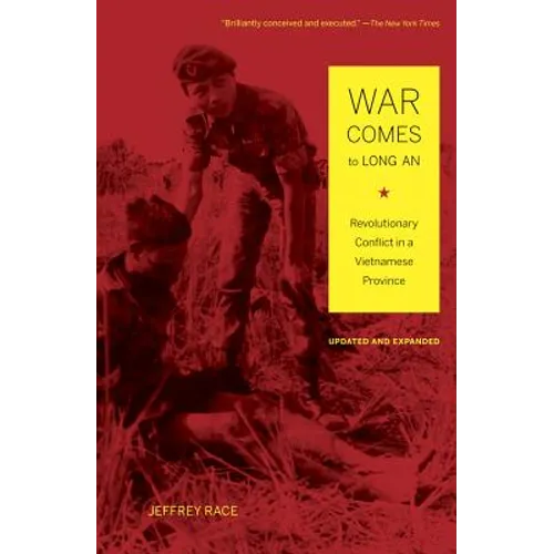 War Comes to Long An, Updated and Expanded: Revolutionary Conflict in a Vietnamese Province - Paperback