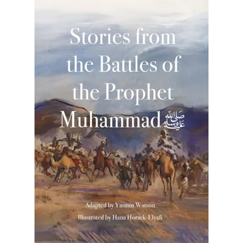 Stories from the Battles of the Prophet Muhammad - Paperback