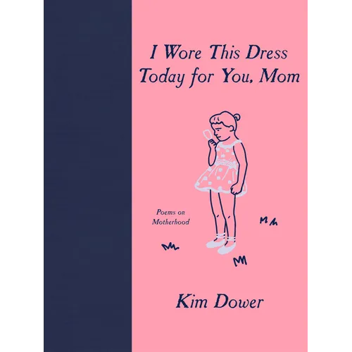 I Wore This Dress Today for You, Mom - Hardcover