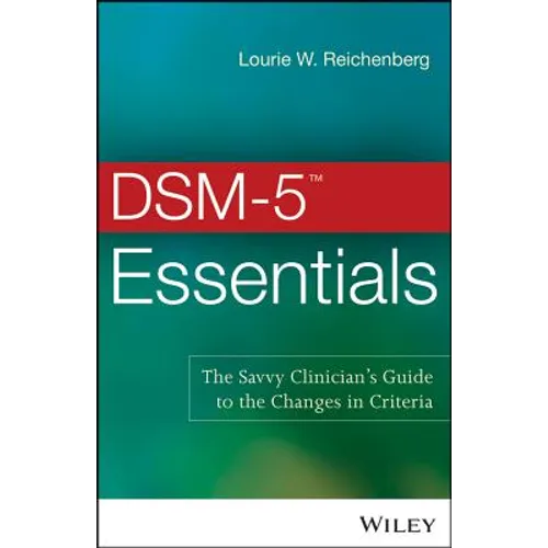 DSM-5 Essentials: The Savvy Clinician's Guide to the Changes in Criteria - Paperback