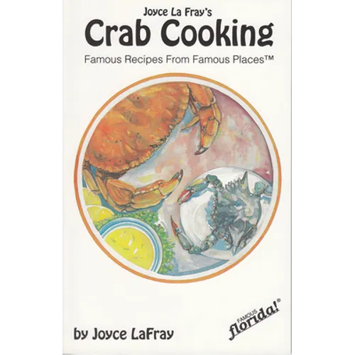 Crab Cooking: Famous Recipes from Famous Places - Paperback