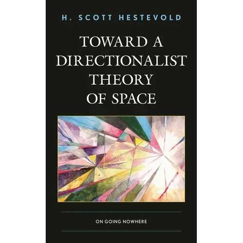 Toward a Directionalist Theory of Space: On Going Nowhere - Paperback