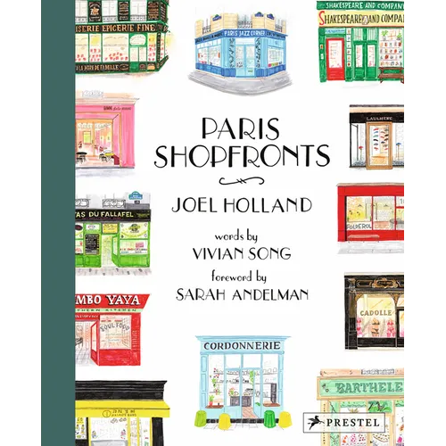 Paris Shopfronts: Illustrations of the City's Best-Loved Boutiques, Brasseries, Bars, and More - Hardcover