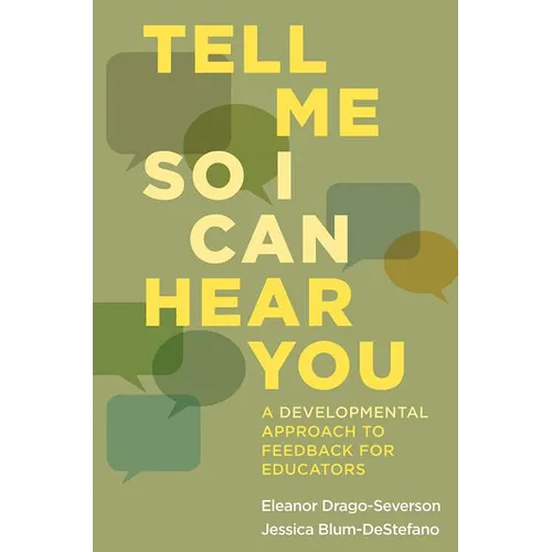 Tell Me So I Can Hear You: A Developmental Approach to Feedback for Educators - Paperback