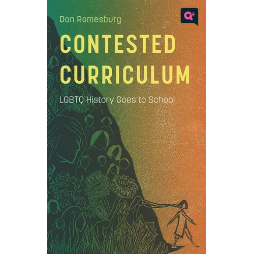 Contested Curriculum: LGBTQ History Goes to School - Paperback