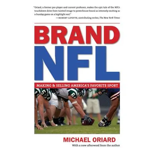 Brand NFL: Making and Selling America's Favorite Sport - Paperback