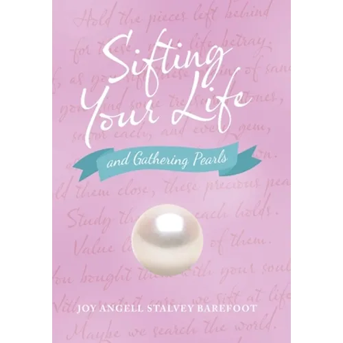 Sifting Your Life: And Gathering Pearls - Hardcover
