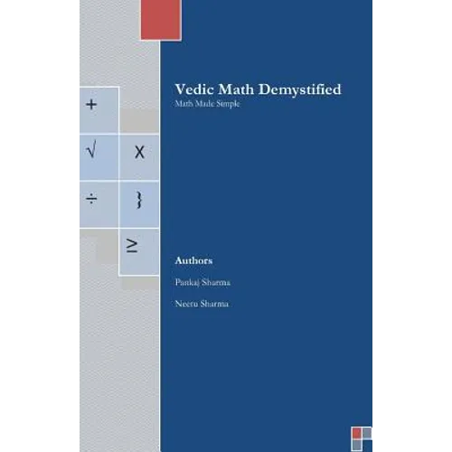 Vedic Math Demystified: Math Made Simple - Paperback