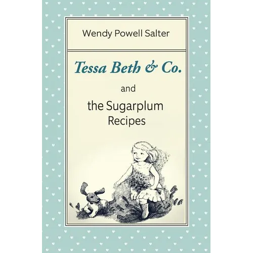 Tessa Beth & Co. and the Sugarplum Recipes - Paperback