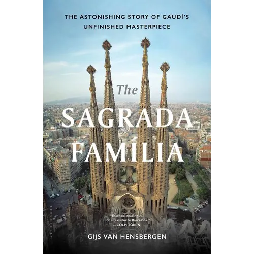 The Sagrada Familia: Gaudí's Heaven on Earth - Hardcover