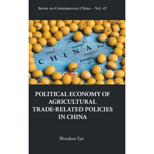 Political Economy of Agricultural Trade-Related Policies in China - Hardcover