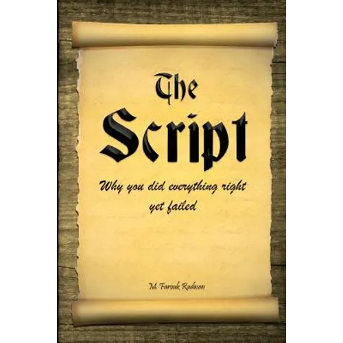 The Script: Why You Did Everything Right Yet Failed - Paperback