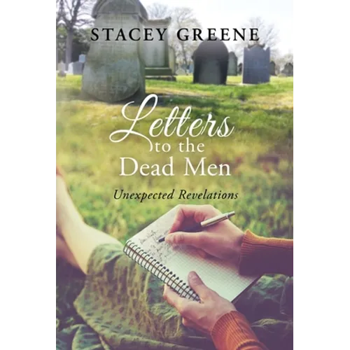 Letters to the Dead Men: Unexpected Revelations - Hardcover