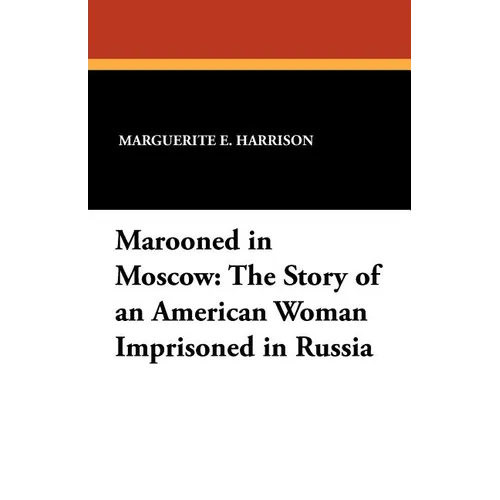 Marooned in Moscow: The Story of an American Woman Imprisoned in Russia - Paperback