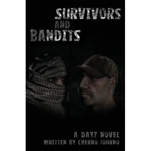 Survivors And Bandits: A DayZ Novel - Paperback