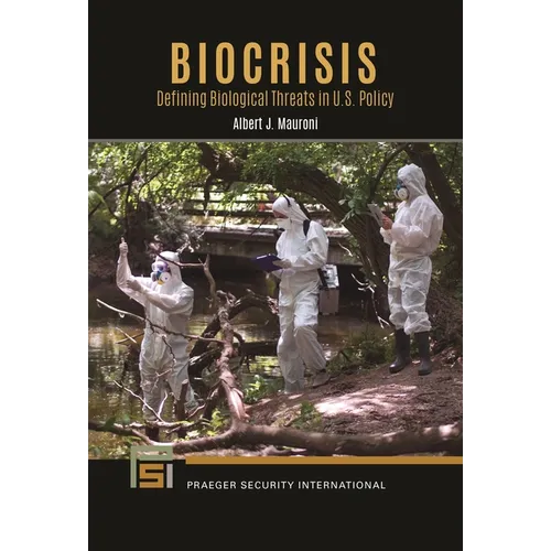 Biocrisis: Defining Biological Threats in U.S. Policy - Hardcover