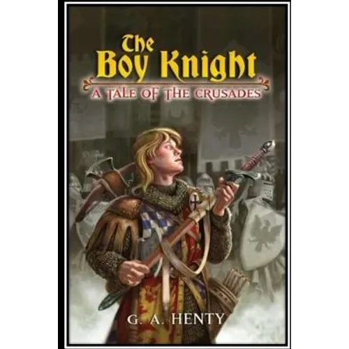 The Boy Knight. A tale of the crusades - Paperback