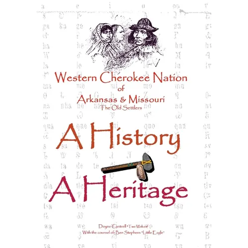 Western Cherokee Nation of Arkansas and Missouri - A History - A Heritage - Paperback