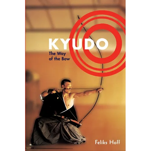 Kyudo: The Way of the Bow - Paperback