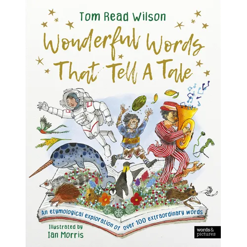 Wonderful Words That Tell a Tale: An Etymological Exploration of Over 100 Everyday Words - Hardcover
