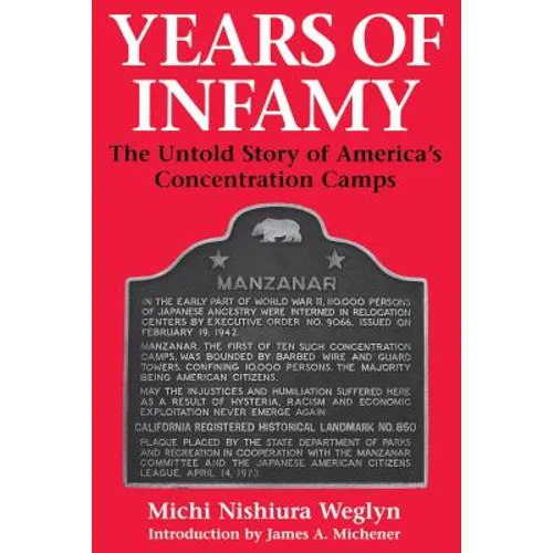 Years of Infamy: The Untold Story of America's Concentration Camps - Paperback