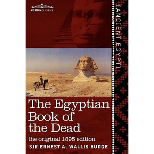 The Egyptian Book of the Dead: The Papyrus of Ani in the British Museum; The Egyptian Text with Interlinear Transliteration and Translation, a Runnin - Paperback