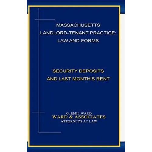 Massachusetts Landlord-Tenant Practice: Law and Forms: -Security Deposits and Last Month's Rent - Paperback