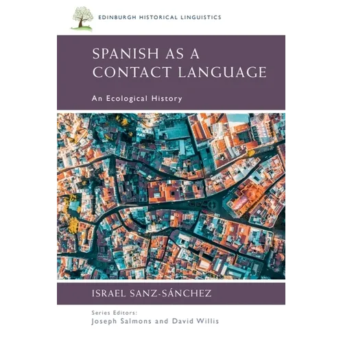 Spanish as a Contact Language: An Ecological History - Paperback