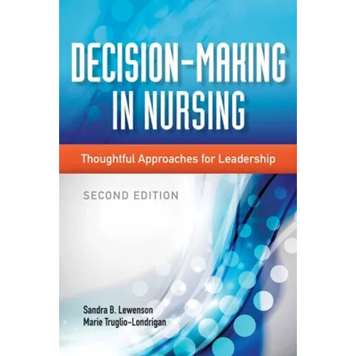 Decision-Making in Nursing: Thoughtful Approaches for Leadership - Paperback