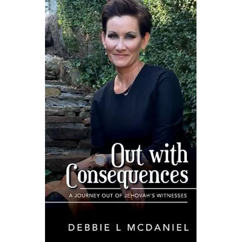 Out with Consequences: A Journey out of Jehovah's Witnesses - Paperback