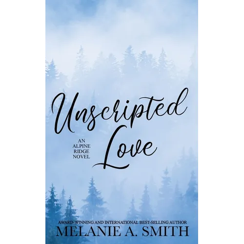 Unscripted Love: A Steamy Small-Town Celebrity Romance - Paperback
